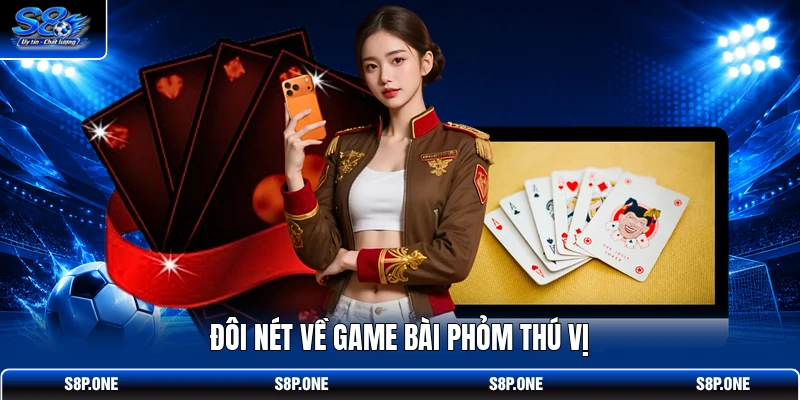 Bài Phỏm - Luật Chơi Đơn Giản Ẵm Thưởng Chỉ Sau 5 Phút 2 Đôi nét về game bài Phỏm thú vị